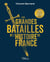 Les grandes batailles de l'histoire de France