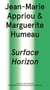 Jean-Marie Appriou et Marguerite Humeau : surface horizon