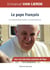 Le pape François : le révolutionnaire conservateur