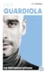 Pep Guardiola : La métamorphose
