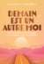 Demain est un autre moi : L'art d'en finir avec les blocages et les croyances qui vous limitent