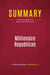 Summary: Millionaire Republican : Review and Analysis of Wayne Allyn Root's Book