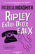 Ripley entre deux eaux