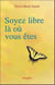Soyez libre là où vous êtes