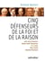 Cinq défenseurs de la foi et de la raison