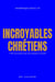 Incroyables chrétiens