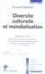 Diversité culturelle et mondialisation