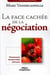 La face cachée de la négociation : Psychologie des relations difficiles