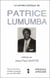 La pensée politique de patrice lumumba