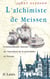 L'alchimiste de meissen