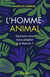 L'homme animal : Saurons-nous adapter à la Nature ?
