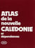 Atlas de la nouvelle-calédonie et dépendances