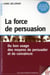 La force de persuasion (6e édition)