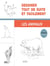 Dessiner, mode d'emploi : Dessiner tout de suite et facilement : Les animaux