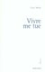 Vivre me tue