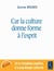 Car la culture donne forme à l'esprit