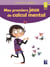 Mes premiers jeux de calcul mental : 6/7 ans