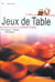 Jeux de table pour tous (les)