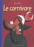 Cornivore (le)
