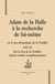 Adam de la halle à la recherche de lui même, ou le jeu dramatique de la feuillée - sur le jeu de la feuillée, quatre études complémentaires