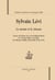 Sylvain lévi, le savant et le citoyen - lettres de sylvain lévi à jean-richard bloch et à jacques bigart, secétaire de l'alliance israélite universelle (1904-1934)