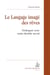 Le langage imagé des rêves