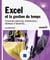 Os Excel Et La Gestion Du Temps - Concevoir Planning, Echeanciers, Tableaux D Absence...