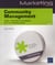 Community Management - Outils, Methodes Et Strategies Pour Le Marketing Social