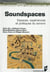 Soundspaces - espaces, expériences et politiques du sonore