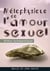 Métaphysique de l'amour sexuel