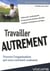 Efficacité professionnelle : travailler autrement