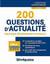 200 questions d'actualité - politique, économique et sociale (2e édition)