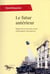 Le futur anterieur - regard sur le nouveau roman d'anticipation francophone