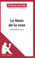 Fiche de lecture : le nom de la rose d'Umberto Eco - analyse complète de l'oeuvre et résumé