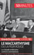 Le maccarthysme ou la peur Rouge - la croisade américaine contre le communisme
