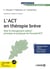 L'ACT en thérapie brève : Oser le changement radical : Principes et pratiques de Focused ACT