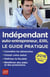Indépendant, auto-entrepreneur, eirl (édition 2016)