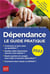 Dépendance, le guide pratique (édition 2022)