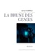 La brune des génies