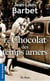 CHOCOLAT DES TEMPS AMERS (LE)