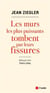 Les murs plus puissants tombent par leurs fissures