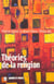 Théories de la religion : Diversité des pratiques de recherche, ...