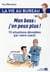La Vie Au Bureau. Mon Boss : J'En Peux Plus !