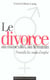 Le divorce au masculin, au feminin - nouvelle loi : mode d'emploi