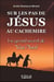 Sur les pas de jésus au cachemire - le grand secret de yuz asaf