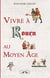 Vivre à Rouen au moyen-âge