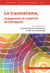 Le traumatisme, engagement et créativité du thérapeute