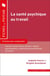 La sante psychique au travail - 10 fiches pour comprendre