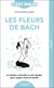Les fleurs de Bach c'est malin - la solution naturelle et sans danger pour soigner toute la famille