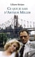 Ce que je sais d'arthur miller